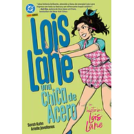 DC Young Adults #02. Lois Lane: Una chica de acero