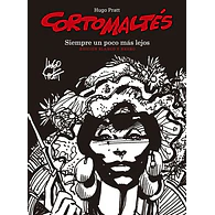 CORTO MALTÉS #03: SIEMPRE UN POCO MÁS LEJOS (Ed. B/N)