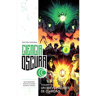 CIENCIA OSCURA EDICIÓN INTEGRAL #3: UN BREVE INSTANTE DE CLARIDAD