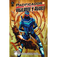Pacificador Presenta: Vigilante y Águili