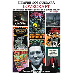 SIEMPRE NOS QUEDARÁ LOVECRAFT #01: LA INFLUENCIA DEL HORROR CÓSMICO EN LA CULTURA POPULAR