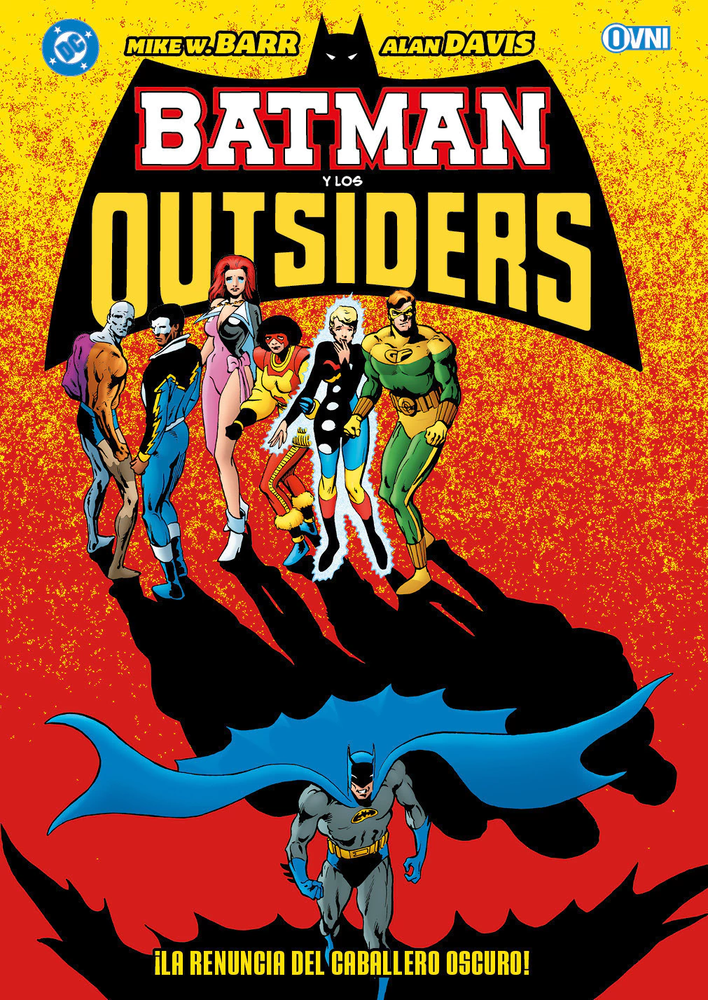 BATMAN Y LOS OUTSIDERS VOL. 5: ¡LA RENUNCIA DEL CABALLERO OSCURO!