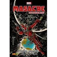 Marvel Héroes. Masacre de Daniel Way #3: Rareza Espacial