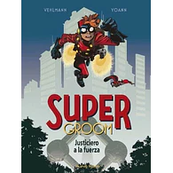 SUPERGROOM #01: JUSTICIERO A LA FUERZA