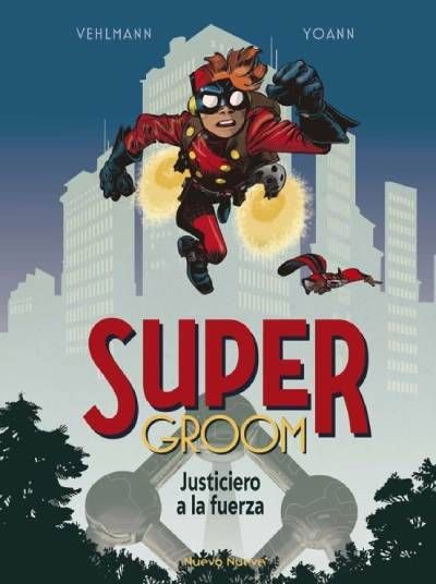 SUPERGROOM #01: JUSTICIERO A LA FUERZA