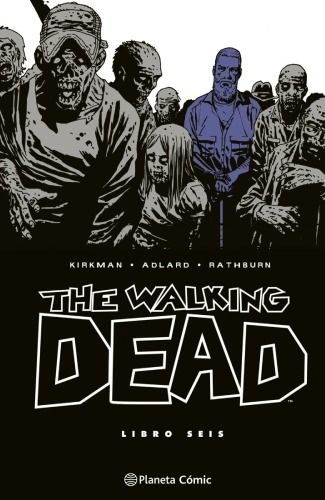 The Walking Dead. Libro 6 (de 8)