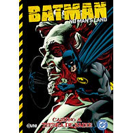 BATMAN: NO MAN'S LAND VOL.6 - CAMINO A TIERRA DE NADIE