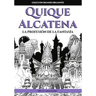 QUIQUE ALCATENA: LA PROFESIÓN DE LA FANTASÍA