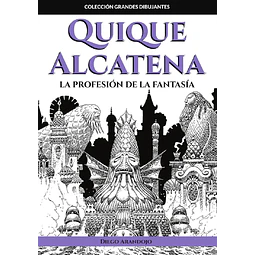 QUIQUE ALCATENA: LA PROFESIÓN DE LA FANTASÍA