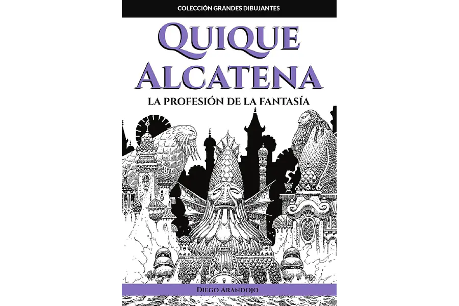 QUIQUE ALCATENA: LA PROFESIÓN DE LA FANTASÍA