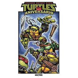 TEENAGE MUTANT NINJA TURTLES, ESPECIAL 40 ANIVERSARIO