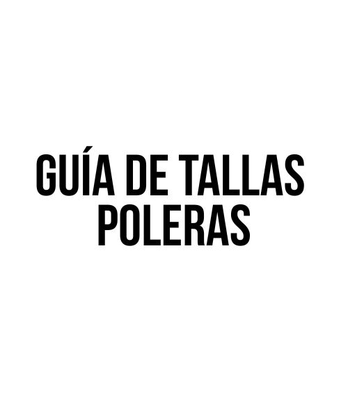 GUIA DE TALLAS POLERAS