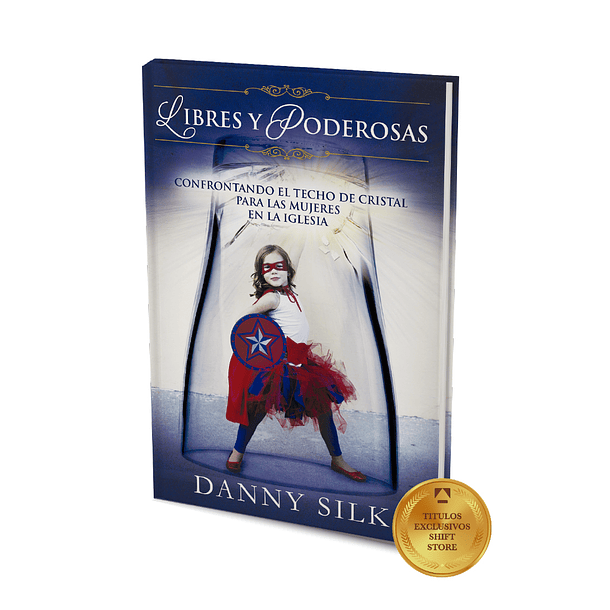 Libres y Poderosas - Danny Silk
