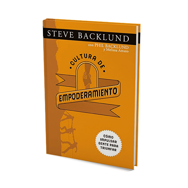 Cultura de Empoderamiento - Steve Backlund
