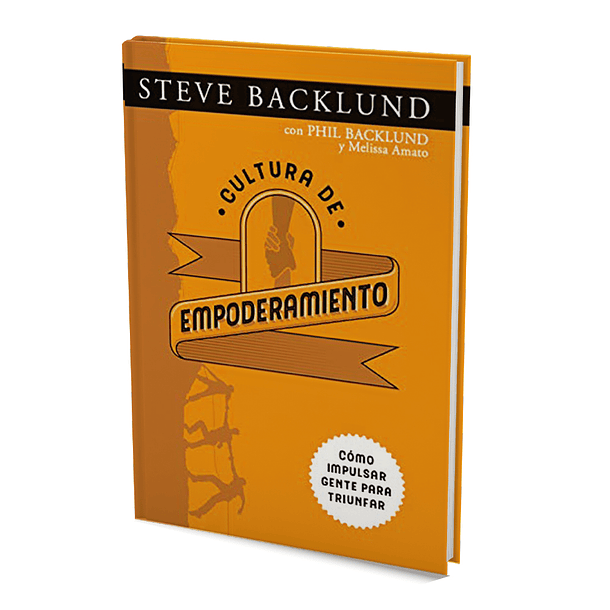 Cultura de Empoderamiento - Steve Backlund