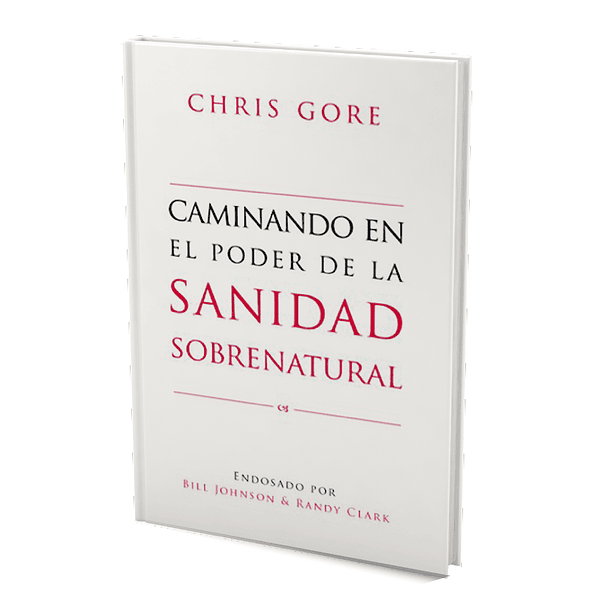 Caminando en el Poder de la Sanidad Sobrenatural - Chris Gore