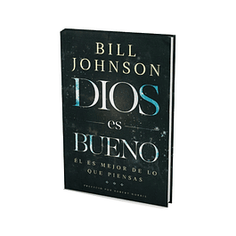 Dios es Bueno - Bill Johnson