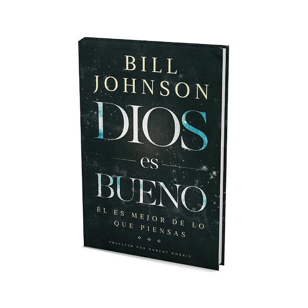 Dios es Bueno - Bill Johnson