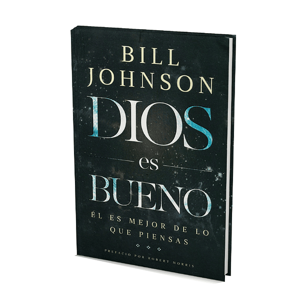 Dios es Bueno - Bill Johnson