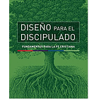 Diseño para el discipulado: Fundamentos para la fe Cristiana 2