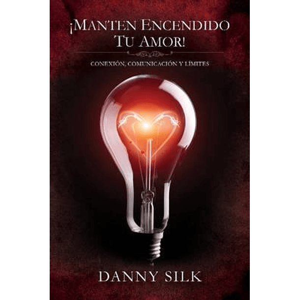 ¡Mantén Encendido Tu Amor! - Danny Silk 3