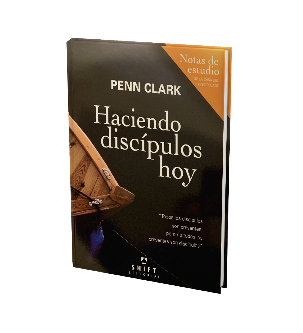 Haciendo discipulos hoy - Penn Clark