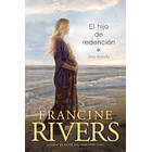 El hijo de Redención - Francine Rivers 2