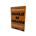 Salvaje de Corazón - John Eldredge (Edición Actualizada y Ampliada) 1