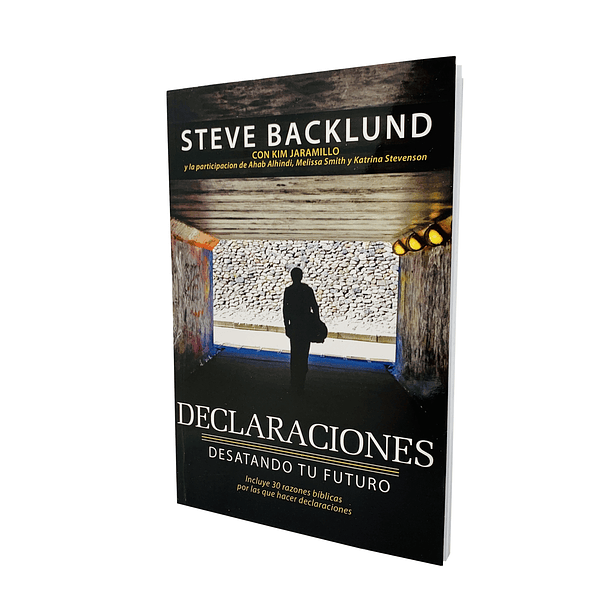 Declaraciones Desatando tu Futuro - Steve Backlund 1