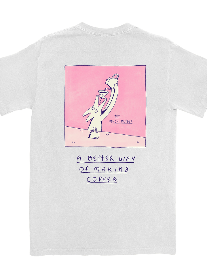 A better way - Graphic Tee 11