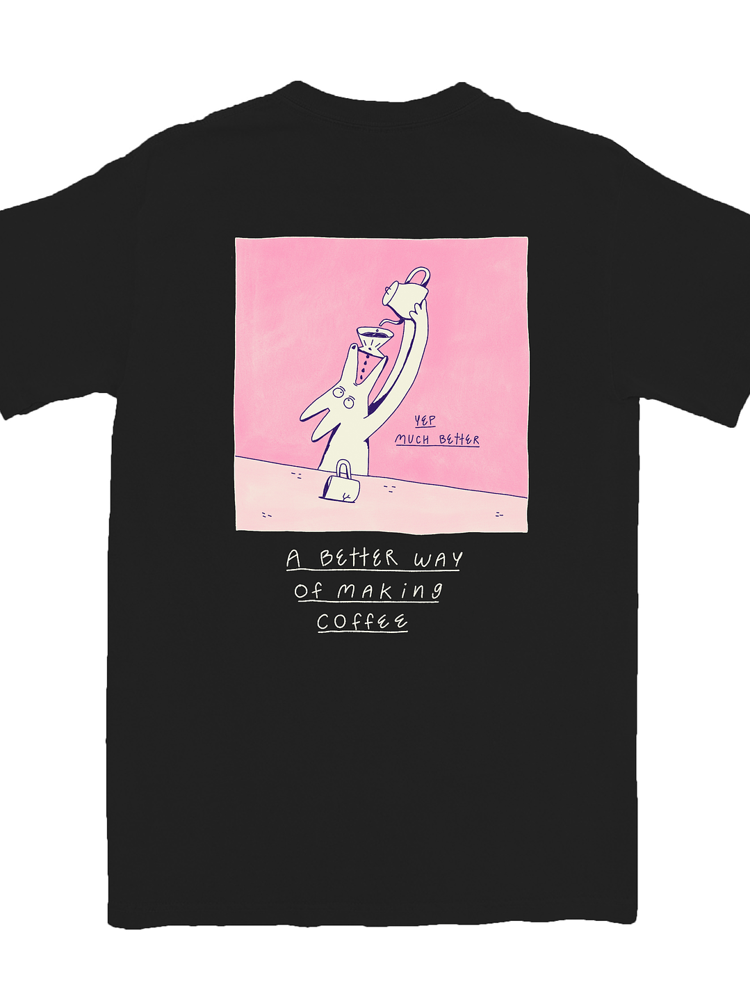 A better way - Graphic Tee 10