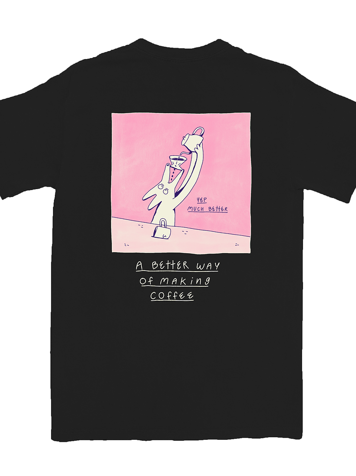 A better way - Graphic Tee 10