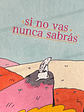 Si no vas, nunca sabrás - thumbnail 6