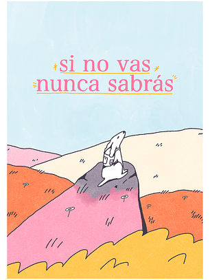 Si no vas, nunca sabrás