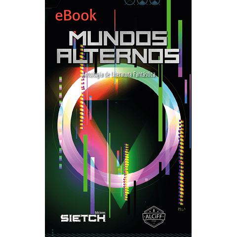 Mundos Alternos Antología Fantástica - eBook