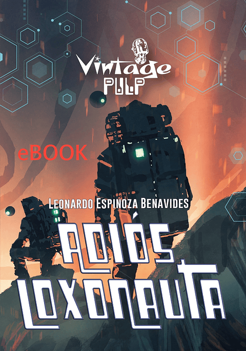 Adiós, Loxonauta - eBook - Leonardo Espinoza Benavides