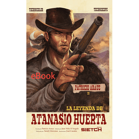 La Leyenda de Atanasio Huerta - eBook - Patricio Araus