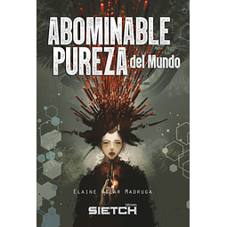 Abominable Pureza del mundo - Elaine Vilar Madruga