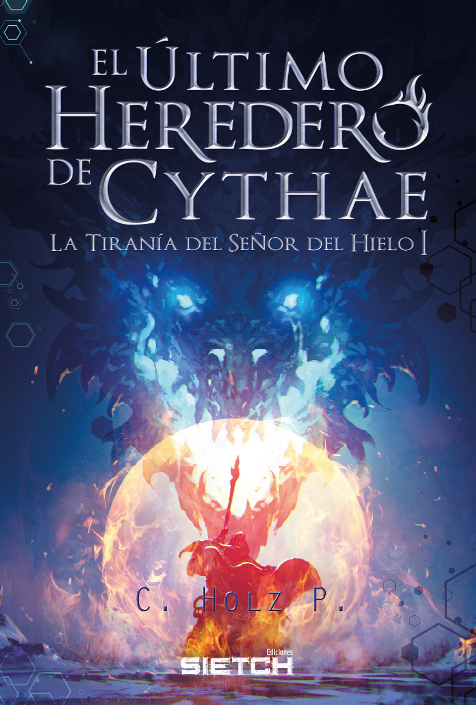 El último heredero de Cythae - C. Holz P. - Sietch Ediciones 1