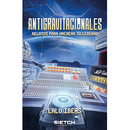 Antigravitacionales - Lalo Ibeas