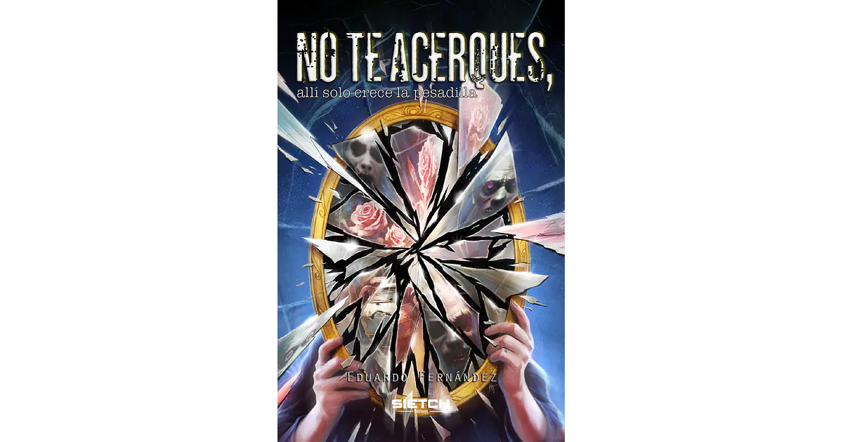 No te acerques, allí solo crece la pesadilla - Eduardo Ferná