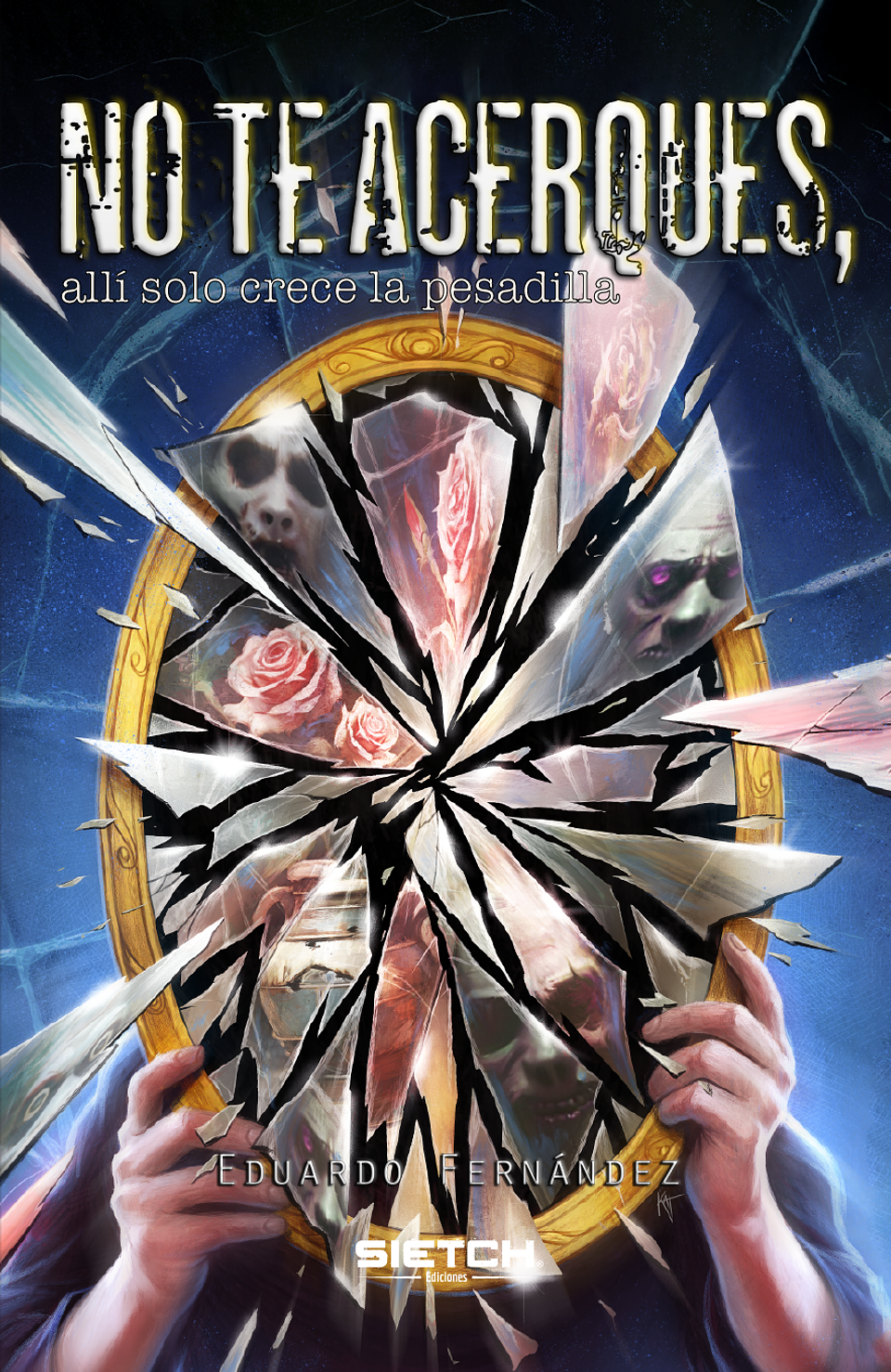 No te acerques, allí solo crece la pesadilla - Eduardo Fernández 1