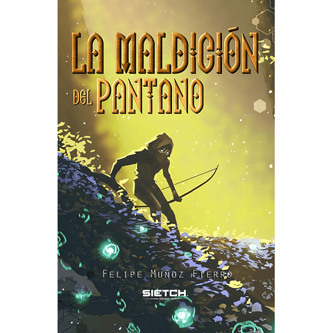 La maldición del pantano - Felipe Muñoz F.