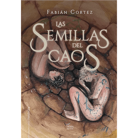 Las semillas del caos - Fabián Cortez - Tríada Ediciones