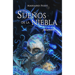 Sueños de la niebla: falsanoche - Mariano Pudú - Tríada Ediciones