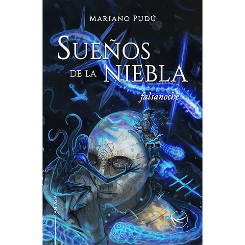 Sueños de la niebla: falsanoche - Mariano Pudú - Tríada Ediciones