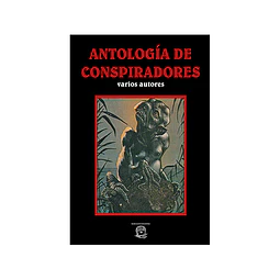 Antología de conspiradores - varios autores - Marciano editores