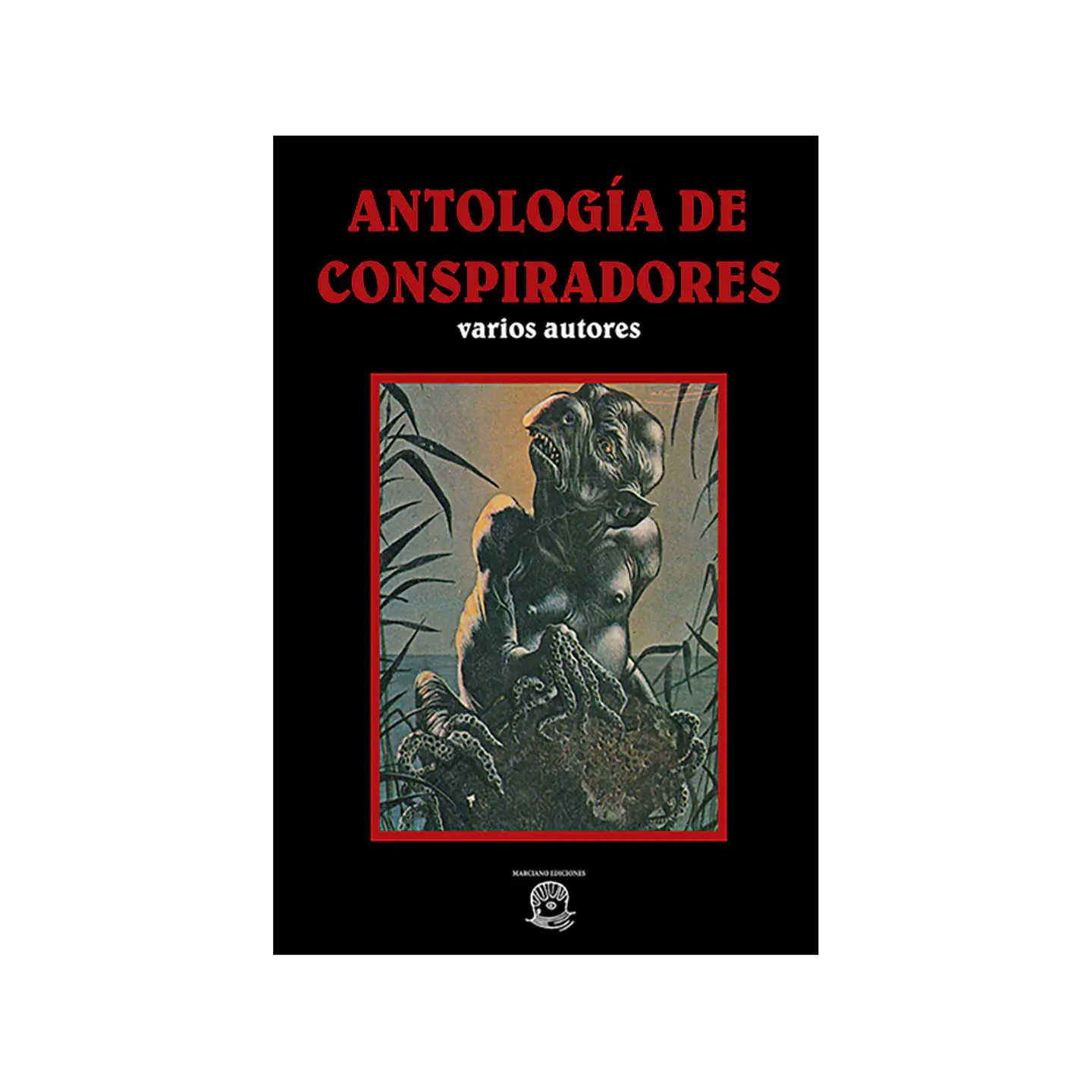 Antología de conspiradores - varios autores - Marciano editores 1