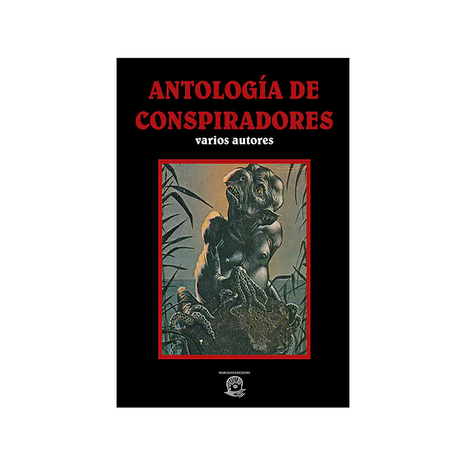 Antología de conspiradores - varios autores - Marciano editores 1