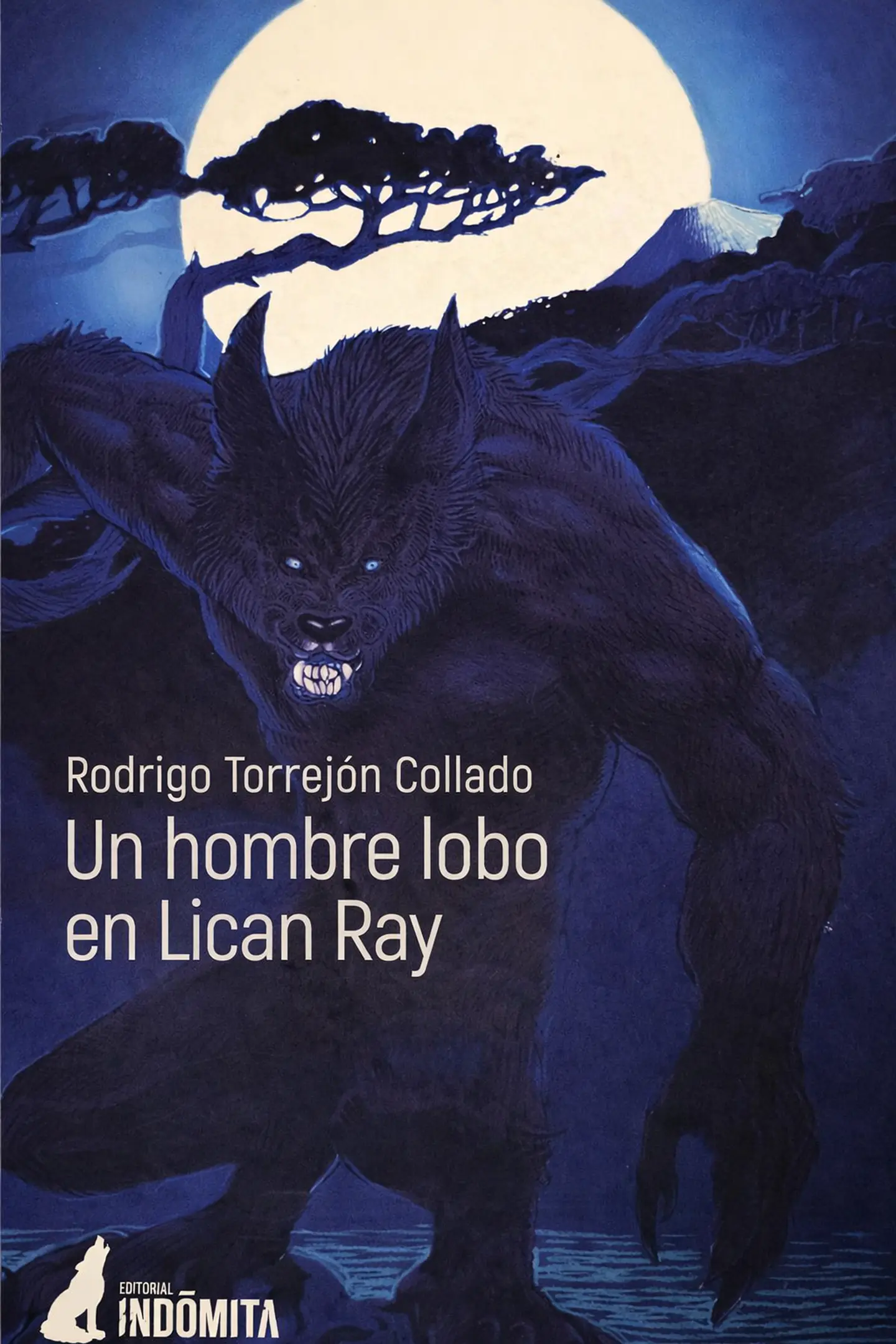 Un Hombre Lobo en Lican Ray  - Rodrigo Torrejón - Indomita Editorial 1